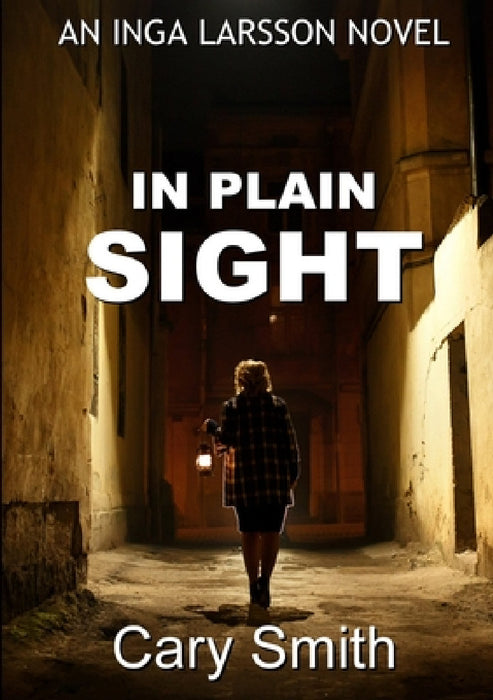 In Plain Sight by Cary Smith