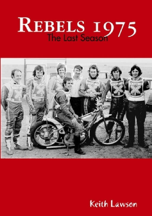 Rebels 1975 - The Last Season by Keith Lawson