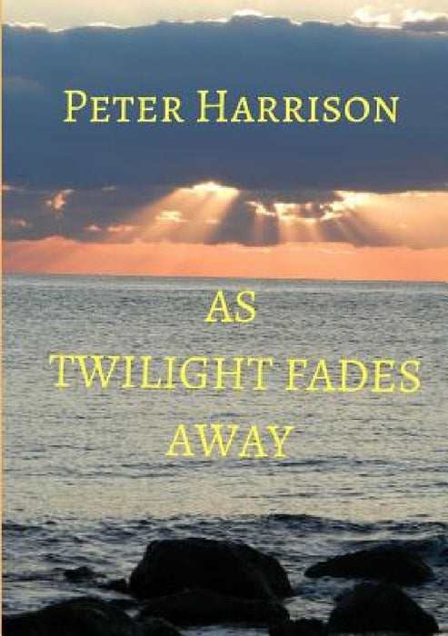 As Twilight Fades Away by Peter Harrison