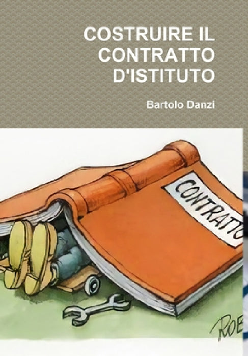 Costruire Il Contratto d'Istituto by Bartolo Danzi