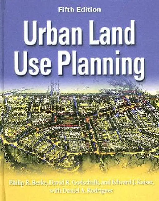 Urban Land Use Planning by Philip R. Berke