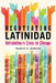 Negotiating Latinidad: Intralatina/O Lives in Chicago by Frances R. Aparicio