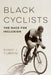Black Cyclists: The Race for Inclusion by Robert J. Turpin