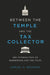 Between the Temple and the Tax Collector: The Intersection of Mormonism and the State by Samuel D. Brunson