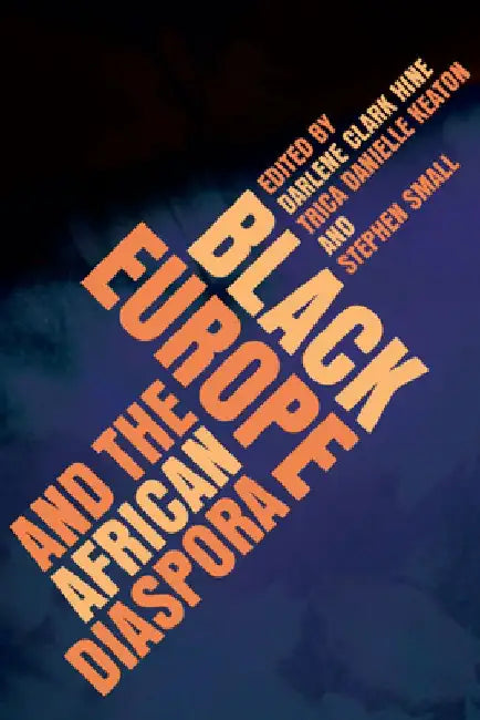 Black Europe and the African Diaspora by Darlene Clark Hine