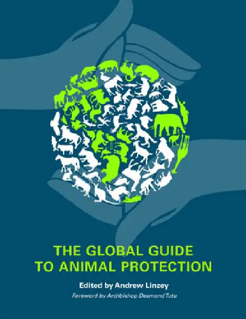 The Global Guide to Animal Protection by Andrew Linzey