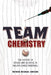 Team Chemistry: The History of Drugs and Alcohol in Major League Baseball by Nathan Michael Corzine