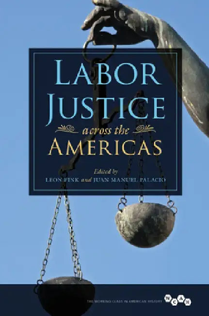 Labor Justice Across the Americas by Leon Fink