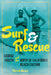 Surf and Rescue: George Freeth and the Birth of California Beach Culture by Patrick Moser
