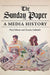 The Sunday Paper: A Media History by Paul Moore