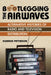 Bootlegging the Airwaves: Alternative Histories of Radio and Television Distribution by Eleanor Patterson