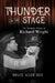 Thunder on the Stage: The Dramatic Vision of Richard Wright by Bruce Allen Dick