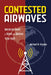 Contested Airwaves: American Radio at Home and Abroad, 1914-1946 by Michael A. Krysko