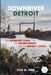 Downriver Detroit: The Working Class, the Environment, and the Bonds of Place by Lisa M. Fine