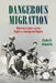 Dangerous Migration: Mexican Labor and the Fight for Immigrant Rights by Eladio B. Bobadilla