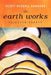 Earth Works: Selected Essays by Scott Russell Sanders