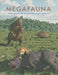 Megafauna: Giant Beasts of Pleistocene South America by Richard A. Fariña, Sergio F. Vizcaíno, Gerry de Iuliis