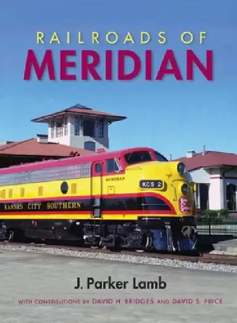 Railroads of Meridian by J. Parker Lamb