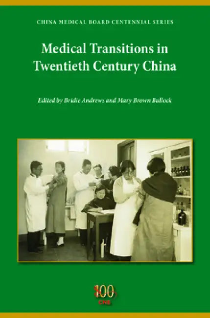 Medical Transitions in Twentieth-Century China by Bridie Andrews, Mary Brown Bullock
