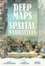 Deep Maps and Spatial Narratives by David J. Bodenhamer, John Corrigan, Trevor M. Harris