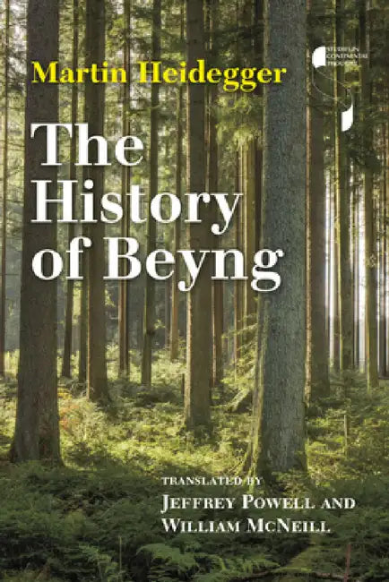 The History of Beyng by Martin Heidegger, William McNeill