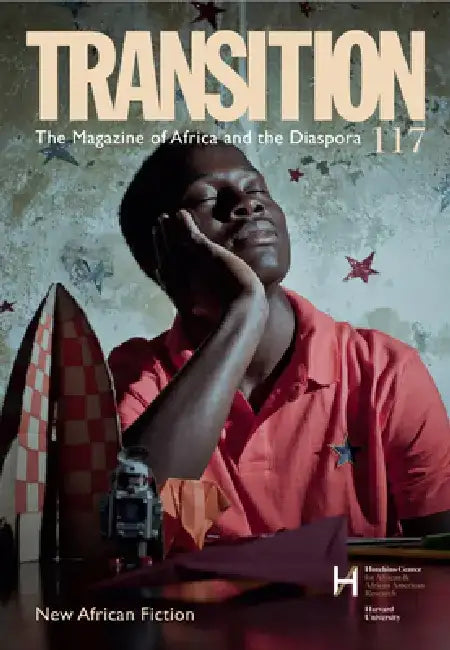 New African Fiction: Transition: The Magazine of Africa and the Diaspora by Iu Press Journals