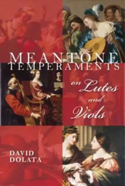 Meantone Temperaments on Lutes and Viols by David Dolata