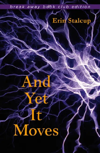 And Yet It Moves by Erin Stalcup