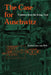 Case for Auschwitz: Evidence from the Irving Trial by Robert Jan Van Pelt, R. J. Van Pelt