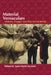 Material Vernaculars: Objects, Images, and Their Social Worlds by Jason Baird Jackson, Gabrielle Anna Berlinger, Danille Christensen