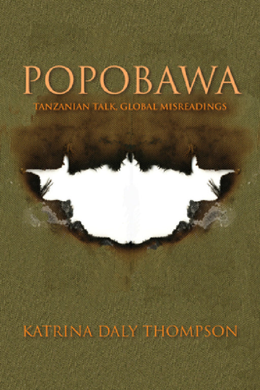 Popobawa: Tanzanian Talk, Global Misreadings by Katrina Daly Thompson