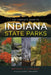 The Complete Guide to Indiana State Parks by Nathan D. Strange
