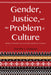 Gender, Justice, and the Problem of Culture: From Customary Law to Human Rights in Tanzania by Dorothy L. Hodgson