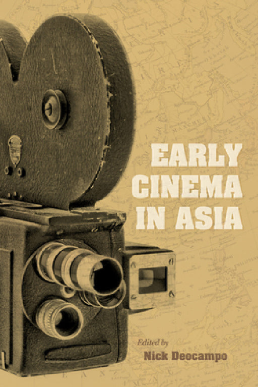 Early Cinema in Asia by Nick Deocampo