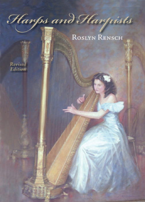 Harps and Harpists, Revised Edition (Revised) by Roslyn Rensch