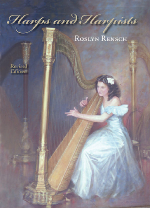 Harps and Harpists, Revised Edition (Revised) by Roslyn Rensch