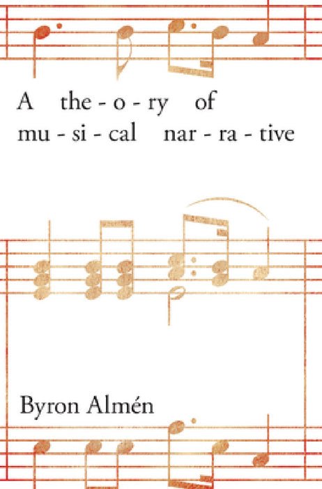 Theory of Musical Narrative by Byron Almén