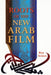 Roots of the New Arab Film by Roy Armes