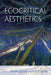 Ecocritical Aesthetics: Language, Beauty, and the Environment by Peter Quigley, Scott Slovic