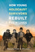 How Young Holocaust Survivors Rebuilt Their Lives: France, the United States, and Israel by Francoise S. Ouzan