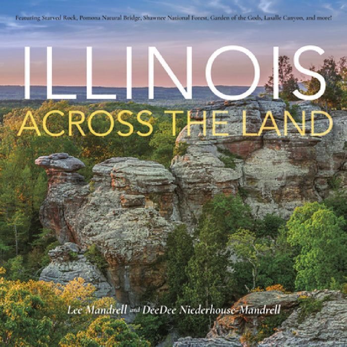 Illinois Across the Land by Lee Mandrell, Deedee Niederhouse-Mandrell