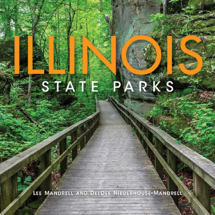 Illinois State Parks by Lee Mandrell, Deedee Niederhouse-Mandrell