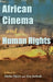 African Cinema and Human Rights by Mette Hjort