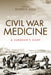 Civil War Medicine: A Surgeon's Diary by Robert Hicks