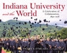 Indiana University and the World: A Celebration of Collaboration, 1890-2018 by Patrick O'Meara, Leah K. Peck