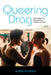 Queering Drag: Redefining the Discourse of Gender-Bending by Meredith Heller