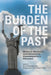 Burden of the Past: History, Memory, and Identity in Contemporary Ukraine by Anne Wylegala