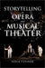 Storytelling in Opera and Musical Theater by Nina Penner