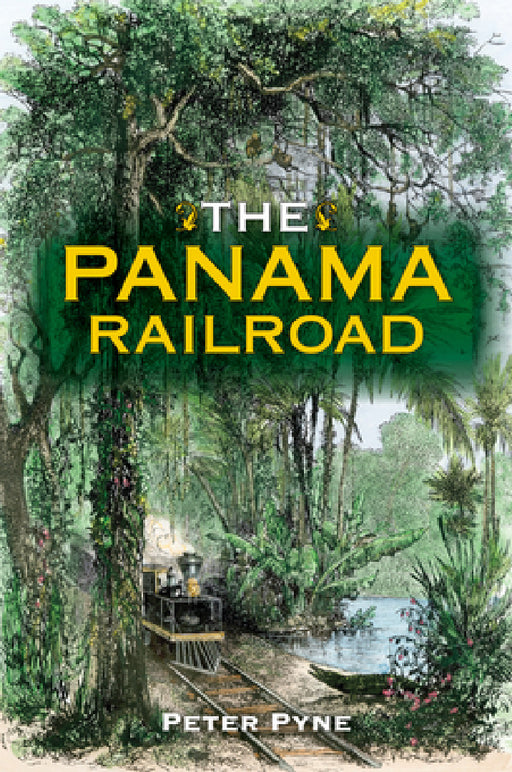 The Panama Railroad by Peter Pyne