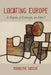 Locating Europe: A Figure, a Concept, an Idea? by Rodolphe Gasché